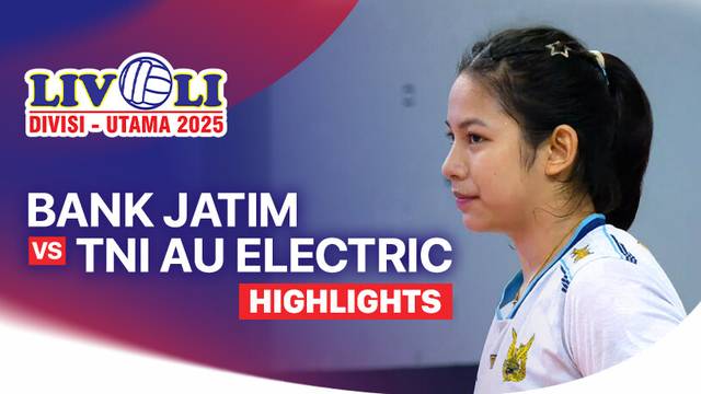 Final Four: Bank Jatim vs TNI AU Electric - Highlight | Livoli Divisi Utama 2025