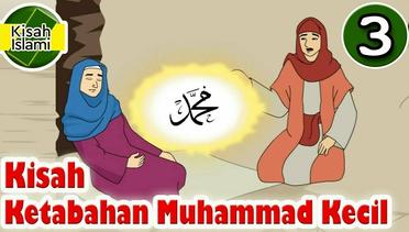 Kisah Nabi Muhammad SAW Part 3 - Ketabahan Muhammad Kecil | Kisah Islami Channel