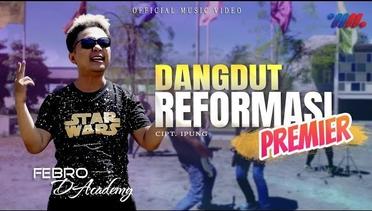 Febro D'academy - Dangdut Reformasi Premier ( Official Music Video )