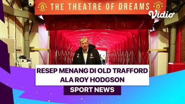 Resep Menang di Old Trafford Ala Roy Hodgson