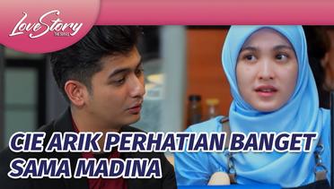 Cie-Cie Arik Perhatian Banget Nih Sama Madina | Love Story The Series - Episode 878