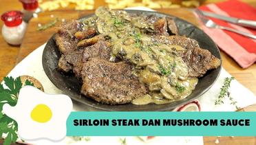 Resep Sirloin Steak dan Mushroom Sauce