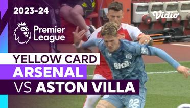 Kartu Kuning | Arsenal vs Aston Villa | Premier League 2023/24