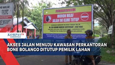 Tak Kunjung Dilunasi Pemda, Akses Jalan Menuju Perkantoran Bone Bolango Ditutup Pemilik Lahan