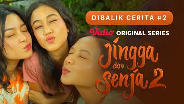 Jingga dan Senja 2 - Vidio Original Series | Dibalik Cerita #2