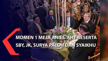 Momen 1 Meja Anies-AHY Beserta SBY, JK, Surya Paloh dan Syaikhu