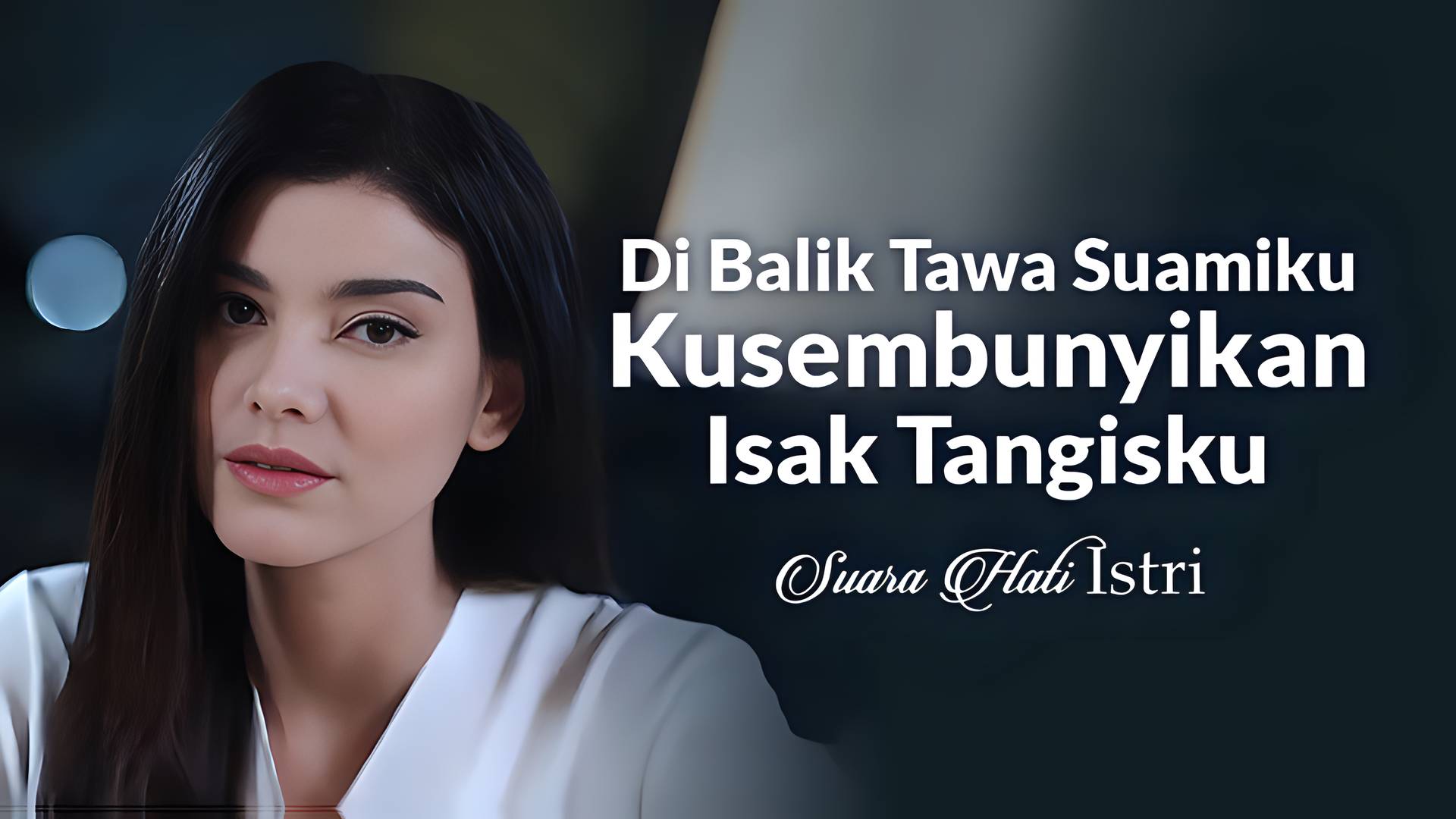 Di Balik Tawa Suamiku Kusembunyikan Isak Tangisku