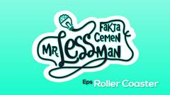 Fakta Cemen Mr.Lessmen - Roller Coaster