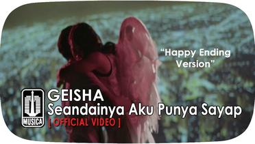 GEISHA - Seandainya Aku Punya Sayap (Official Video) | Happy Ending Version