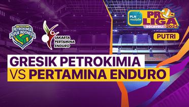 Putri: Gresik Petrokimia Pupuk Indonesia vs Jakarta Pertamina Enduro - Full Match | PLN Mobile Proliga 2024