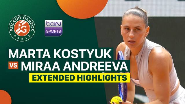 Marta Kostyuk vs Mirra Andreeva - Extended Highlight | Roland Garros 2026