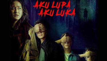 Sinopsis Aku Lupa Aku Luka (2021), Rekomendasi Film Horor Indonesia 13+