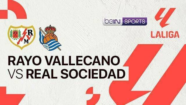 Rayo Vallecano vs Real Sociedad - LaLiga - 17 Maret 2025