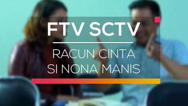 FTV SCTV - Racun Cinta Si Nona Manis