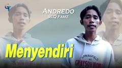 LAGU TIMUR ANDREDO SLQ FAMZ-MENYENDIRI (OFFICIAL MUSIC VIDEO)