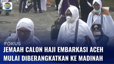 Jemaah Calon Haji Embarkasi Aceh Berangkat Menuju Madinah | Fokus