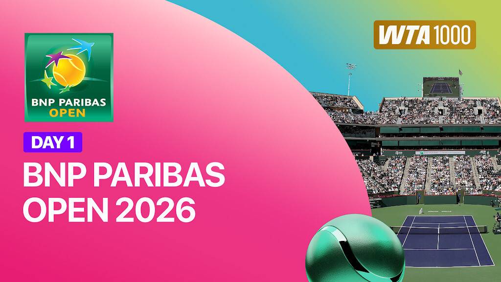 WTA 1000: BNP Paribas Open 2026 - Day 1