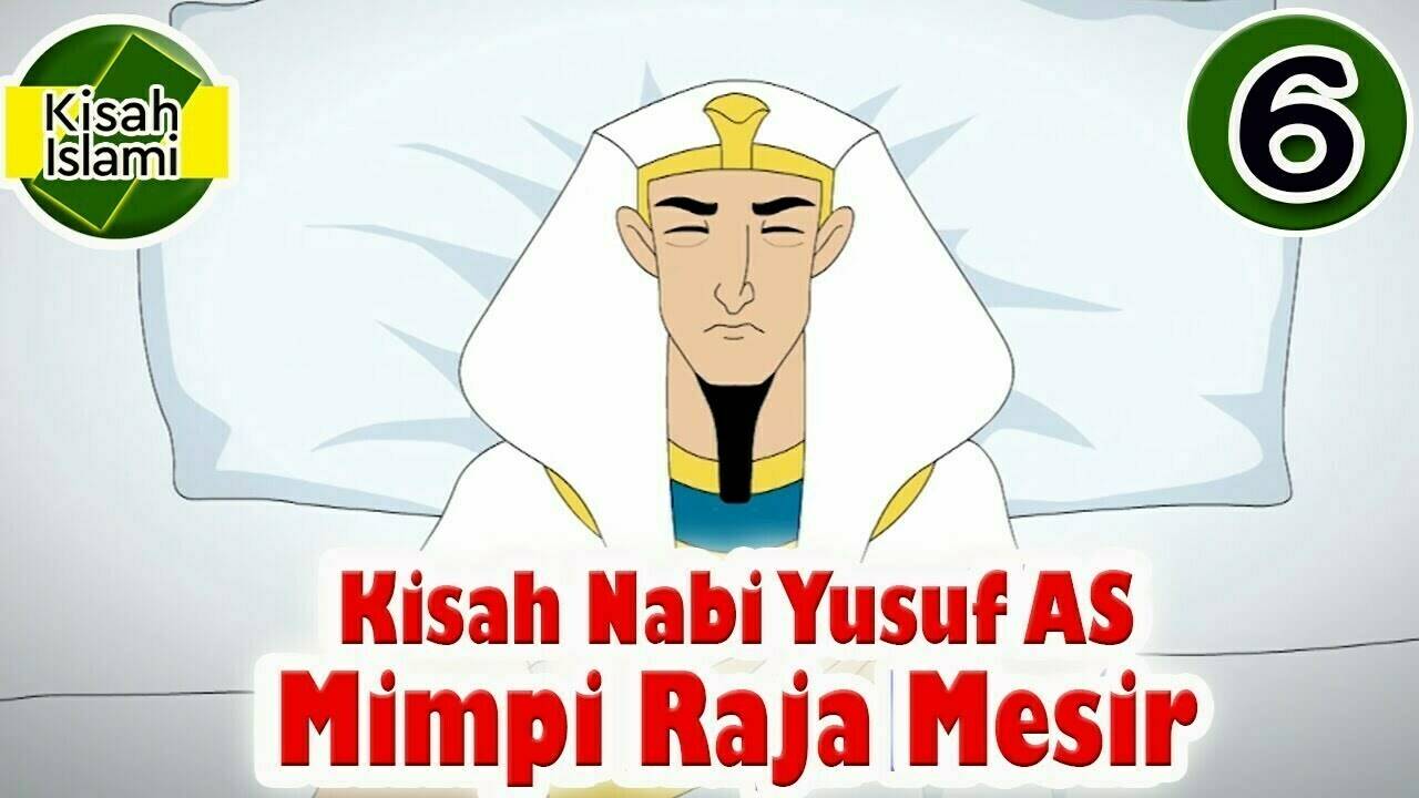 Kisah Islami - Kisah Nabi Yusuf AS - Kisah Nabi Yusuf AS Part 6 - Mimpi ...