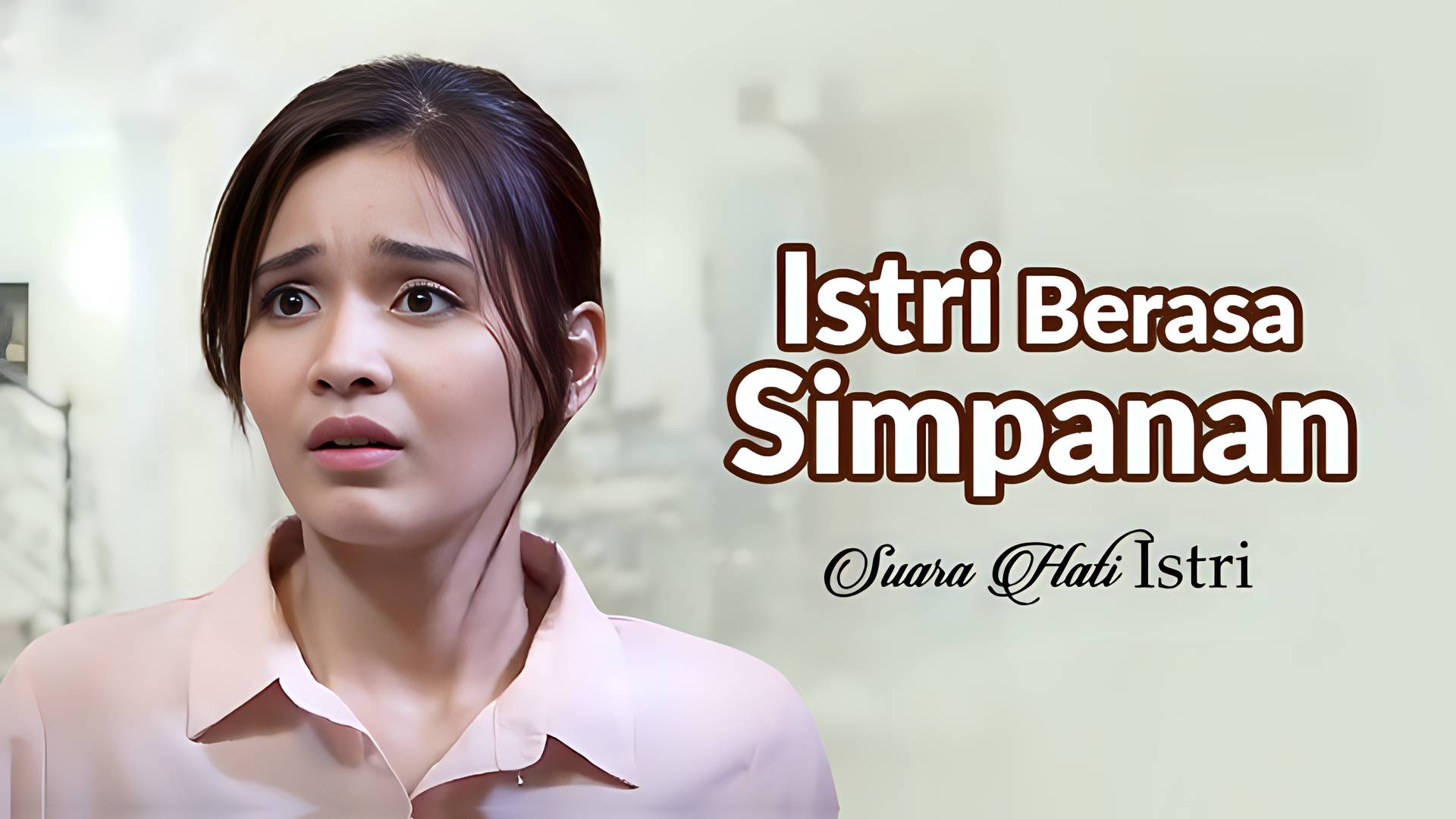 Suara Hati Istri - Istri Berasa Simpanan
