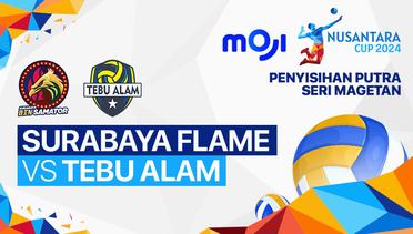 Putra: Surabaya Flame vs Tebu Alam Magetan - Full Match | Nusantara Cup 2024