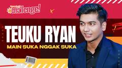 Teuku Ryan Main Suka atau Tidak Suka, Ungkap Fakta Ini Di Pagi Hari