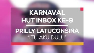 Prilly Latuconsina - Itu Aku Dulu (Karnaval HUT Inbox 9 Tahun)