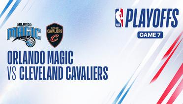 Playoffs Game 7: Orlando Magic vs Cleveland Cavaliers - NBA