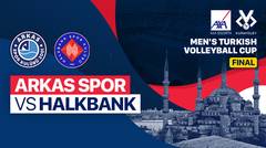 Final: Arkas Spor vs Halkbank - Full Match | Men's Turkish Volleyball Cup 2023/24