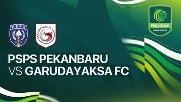 PSPS Pekanbaru vs Garudayaksa FC - Full Match | Pegadaian Championship 2025/26