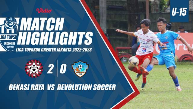 HIGHLIGHTS 16 BESAR U-15 : BEKASI RAYA VS REVOLUTION SOCCER