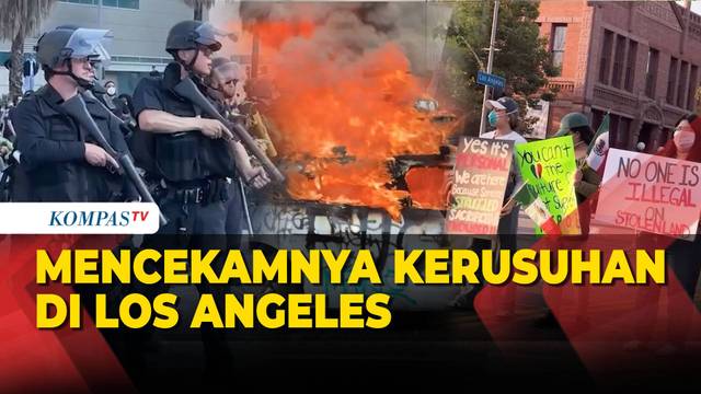 Kerusuhan Los Angeles, Massa Bakar Mobil hingga Bentrok dengan Pasukan Keamanan