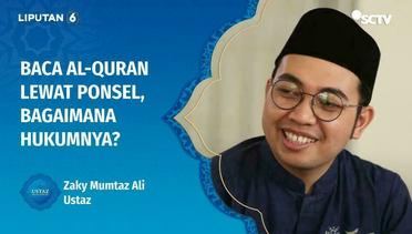Ustaz Menjawab: Membaca Al-Quran Melalui Ponsel, Bagaimana Hukumnya? | Liputan 6