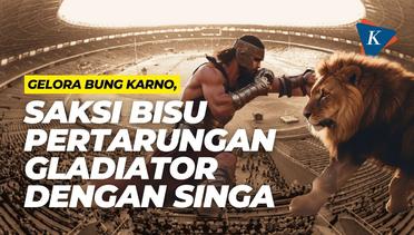 Gelora Bung Karno, Saksi Bisu Pertarungan Gladiator dengan Singa