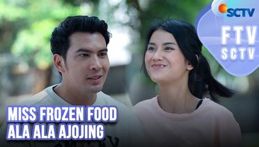 Miss Frozen Food Ala Ala Ajojing | FTV SCTV