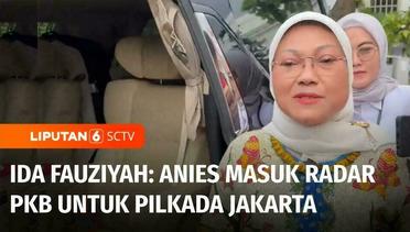 Ida Fauziyah: Anies Baswedan Masukk Radar PKB untuk Pilgub Jakarta | Liputan 6