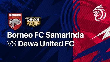Full Match - Borneo FC Samarinda vs Dewa United FC | BRI Liga 1 2022/23