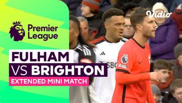 Fulham vs Brighton - Extended Mini Match | Premier League 23/24