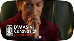 D'MASIV - Cahaya Hati (Official Video)