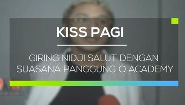 Giring Nidji Salut Dengan Suasana Panggung Q Academy - Kiss Pagi