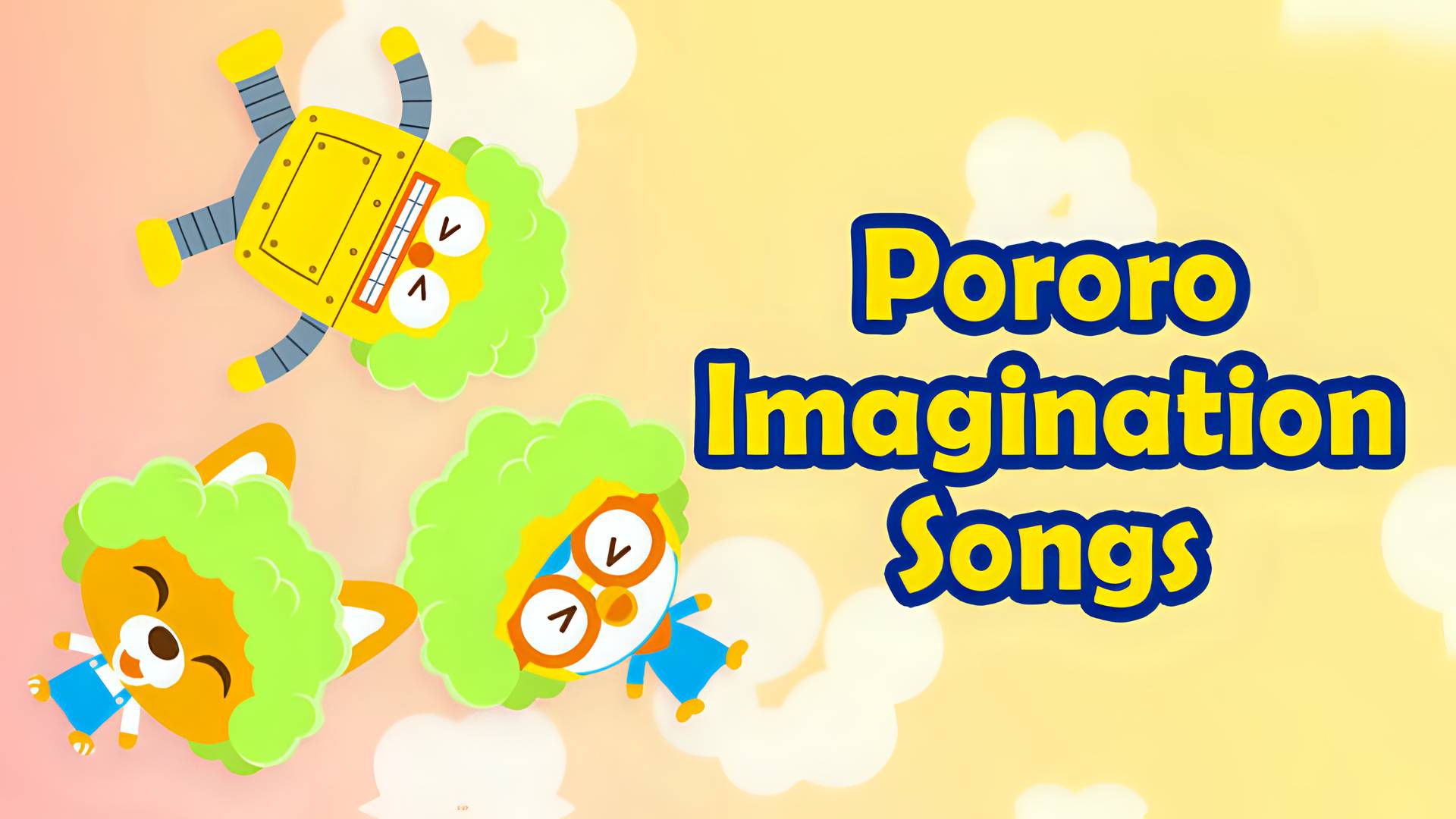 Pororo Imagination Songs