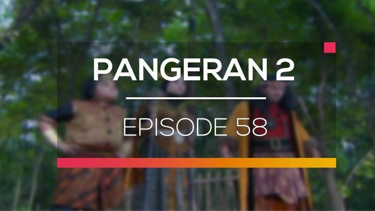 Nonton Pangeran 2 Episode 58 Vidio