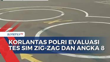 Korlantas Polri Akan Evaluasi Tes Praktik Zig-Zag dan Angka 8 saat Pembuatan SIM