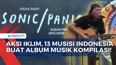 Suarakan Isu Krisis Iklim, 13 Musisi Indonesia Ciptakan Album Musik Kompilasi Berjatuk 'sonic/panic'