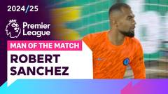 Man of the Match: Robert Sanchez | Bournemouth vs Chelsea | Premier League 2024/25