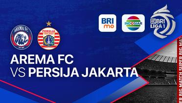 AREMA FC vs PERSIJA Jakarta - BRI LIGA 1