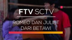 FTV SCTV - Romeo dan Juliet Dari Betawi