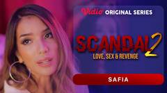 Scandal 2: Love, Sex & Revenge - Vidio Original Series | Safia