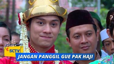 Alhamdulillah! Akhirnya Pernikahan Isal dan Nisa Terlaksana | Jangan Panggil Gue Pak Haji - Episode 20