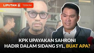 Jaksa KPK Upayakan Ahmad Sahroni Hadir Dalam Sidang SYL, Buat Apa? | Liputan 6