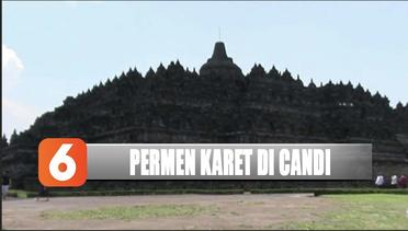 Ribuan Bekas Permen Karet Penuhi Candi Borobudur